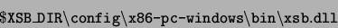 \begin{displaymath}
\tt \$XSB\_DIR\backslash config\backslash \mbox{\tt x86-pc-windows}\backslash
bin \backslash xsb.dll
\end{displaymath}