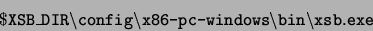 \begin{displaymath}
\tt \$XSB\_DIR\backslash config\backslash \mbox{\tt x86-pc-windows}\backslash bin
\backslash xsb.exe
\end{displaymath}