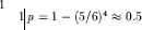 $p = 1 - (5/6)^4 \approx 0.517$