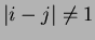 $ \vert i-j\vert \ne 1$