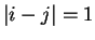 $ \vert i-j\vert=1$