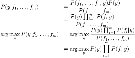 \begin{eqnarray*}
P(y \vert f_1, \ldots, f_m) &=& \frac{P(f_1, \ldots, f_m \...
...
&=& \textmd{arg max}_{y} P(y) \prod_{i = 1}^m P(f_i \vert y)
\end{eqnarray*}