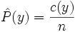 \begin{displaymath}
\hat{P}(y) = \frac{c(y)}{n}
\end{displaymath}