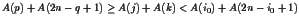 $A(p)+A(2n-q+1) \geq A(j)+A(k)<A(i_0)+A(2n-i_0+1)$
