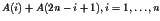 $ A(i)+ A(2n-i+1), i=1, \ldots, n$