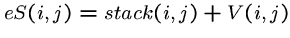 $eS(i, j) = stack(i,j) + V(i,j)$