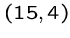 $(15,4)$