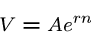 \begin{displaymath}V = A e^{r n} \end{displaymath}
