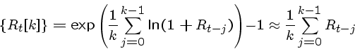 \begin{displaymath}\{ R_t[k]\} = \exp \left( \frac{1}{k} \sum_{j=0}^{k-1} \ln(1+...
...-j}) \right) - 1
\approx \frac{1}{k} \sum_{j=0}^{k-1} R_{t-j} \end{displaymath}